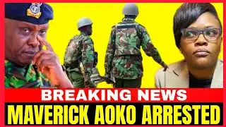 BREAKING NEWS!!MAVERICK AOKO ARRESTED!!IDA ODINGA SUPPORTER TELLS GOVERNMENT 