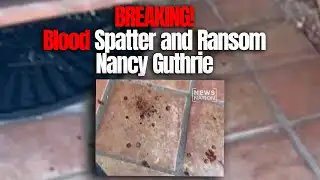 BREAKING NEWS - Nancy Guthrie Blood Spatter and Ransom!