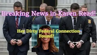 Breaking News on Karen Read: Federal Connection Found?