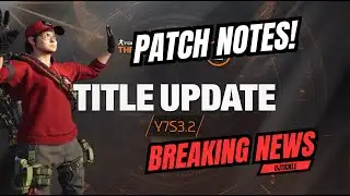 Breaking News! Patch notes have arrived! Year 7 Season 3.2! (Division 2 News)