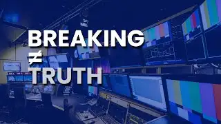Breaking News ≠ Truth: Why Early Headlines Mislead