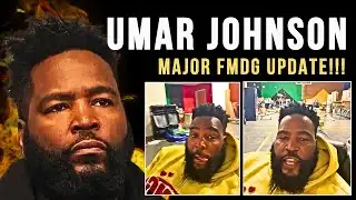 BREAKING NEWS!!!  UMAR JOHNSON GIVES MAJOR FDMG UPDATE AND SHUTS DOWN HIS HATERS!!!
