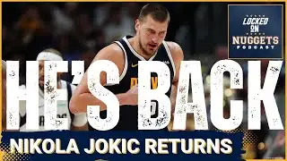 BREAKING: Nikola Jokic is Back! Nuggets-Clippers Preview