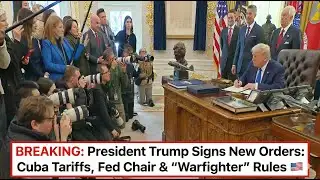 BREAKING: President Trump Signs New Orders: Cuba Tariffs, Fed Chair & "Warfighter" Rules 🇺🇸