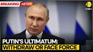 BREAKING: Russian President Putin Says Fighting Will Stop When Ukraine Withdraws | WION