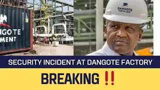 BREAKING ‼️ Security Incident Reported at Major Dangote Industrial Facility