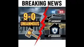 BREAKING: Supreme Court 9-0 Ruling Just Changed Both 2nd & 4th Amendment Rights!