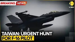 BREAKING: Taiwan Orders Urgent Hunt For Missing F-16 Pilot | WION News