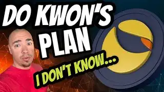 BREAKING TERRA LUNA NEWS! DO KWON HAS A PLAN. WILL IT WORK?