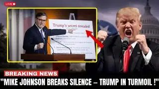 BREAKING: Trump Cornered as Mike Johnson Breaks Silence — Panic Rips Through GOP!