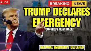 BREAKING: Trump Finally Declares Emergency Power as Congress Push Back