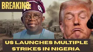 BREAKING: U.S. Launches Multiple Strikes in Nigeria | War on Terror Escalates