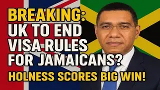 BREAKING: UK to END Visa Rules for Jamaicans? | Holness Scores Big Win!