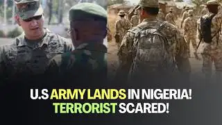 BREAKING: US ARMY Lands in Abuja, Nigeria! ISWAP & Boko Haram in TROUBLE!