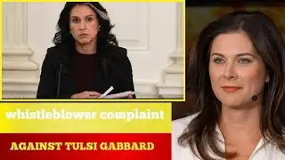 BREAKING: Whistleblower Complaint Against Tulsi Gabbard Explained