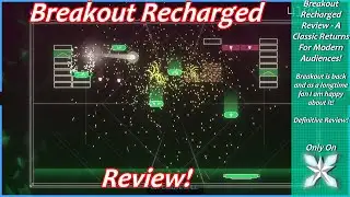Breakout Recharged Review - A Classic Returns For Modern Audiences!