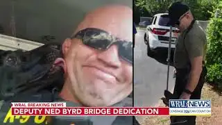 Bridge dedicated in honor of fallen Wake County Deputy Ned Byrd