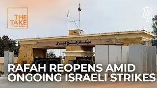 Brief: Rafah reopens to restricted traffic as Israeli strikes continue to kill | The Take