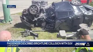 Brightline passenger describes moment train crashed into SUV in Lake Worth