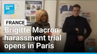 Brigitte Macron harassment trial opens in Paris • FRANCE 24 English