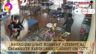 Broad Daylight Robbery Attempt at Calangute Restaurant Caught on CCTV