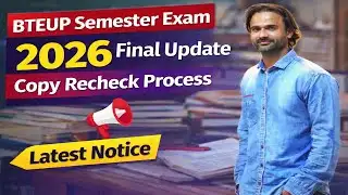 BTEUP Semester Exam 2026 Final Update | Copy Recheck Process शुरू | Latest Notice