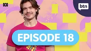 BTN Episode 18, 2025 - Behind the News