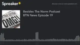 BTN News Episode 19