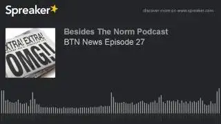 BTN News Episode 27