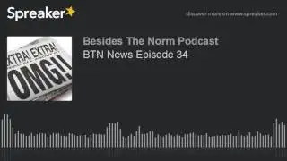BTN News Episode 34