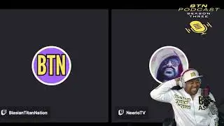 BTN PODCAST SEASON 3 EPISODE 2 feat NEERIOTV