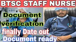BTSC STAFF NURSE Document verification date finally Out, #btsc