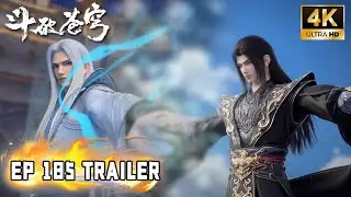 🔥【斗破苍穹 BTTH】EP 185 Trailer 萧炎紫妍返回联盟，净莲妖火即将出世！