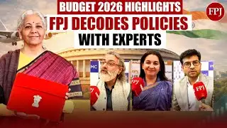 Budget 2026 Explained: FPJ Speaks To Industry Experts To Decode Policies And Numbers