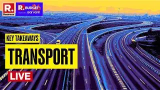 Budget 2026 LIVE: Railways, Roads & Aviation Get Big Boost? Transport in Spotlight
