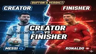 Buffon Explains Messi vs Ronaldo – Creator vs Finisher | The Real Difference