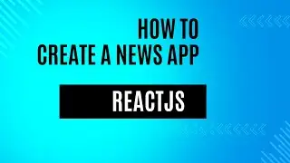 build a News website with reactjs project tutorial part 1