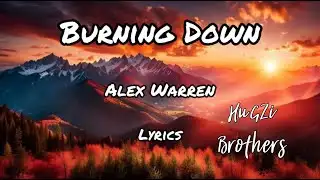Burning Down - Alex Warren (Lyrics)