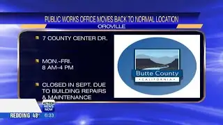 Butte County Public Works returns to Oroville office today