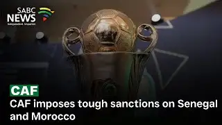 CAF imposes tough sanctions on Senegal and Morocco