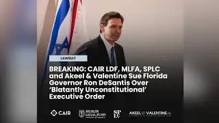 CAIR Announces Lawsuit Against Gov. DeSantis Over Unconstitutional Executive Order 📱