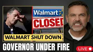 California Governor PANICS as Walmart Shuts Down 250+ Stores Across the State