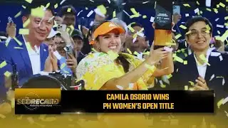 Camila Osorio Wins PH Women’s Open Title | The Scorecard