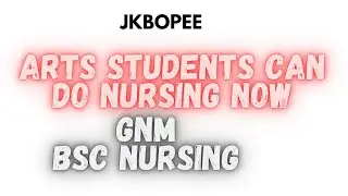 CAN ARTS STUDENT DO #BSc NURSING #GNM??? | #jkbopee 2021
