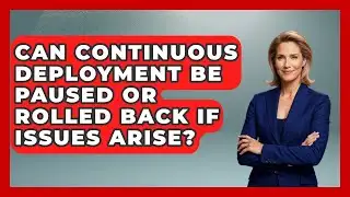 Can Continuous Deployment Be Paused or Rolled Back If Issues Arise? | Cloud Stack Studio News