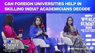 Can Foreign Universities Help In Skilling India? Academicians Decode At NDTV Summit