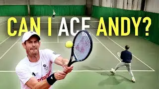 Can I Ace Andy Murray?
