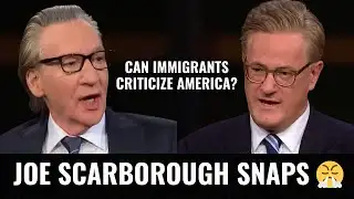 "Can Immigrants Criticize America? Bill Maher vs Joe Scarborough Gets HEATED"