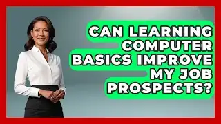 Can Learning Computer Basics Improve My Job Prospects? | Tech Terms Explained News