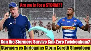 Can the Stormers Survive Sub-Zero Twickenham? | Stormers vs Harlequins Storm Goretti Showdown